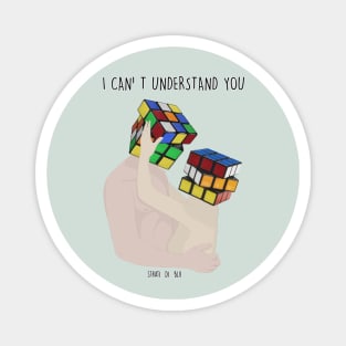 I CAN' T UNDERSTAND YOU Magnet